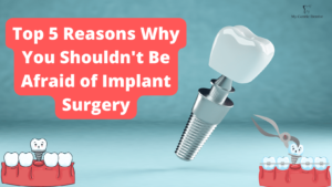 The Top 5 Reasons Why You Shouldn't Be Afraid Of Implant Surgery