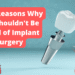 The Top 5 Reasons Why You Shouldn't Be Afraid Of Implant Surgery